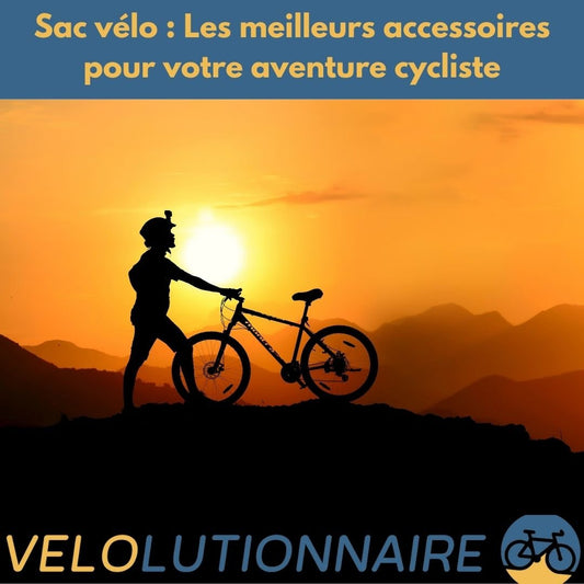 Sac vélo : Les meilleurs accessoires pour votre aventure cycliste - Velolutionnaire