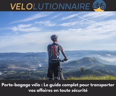 Porte-bagage vélo : Le guide complet pour transporter vos affaires en toute sécurité